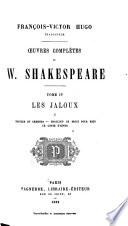 Œuvres complètes de W. Shakespeare ...: Les jaloux: Troylus et Cressida. Beaucoup de bruit pour rien. Le conte d'hiver