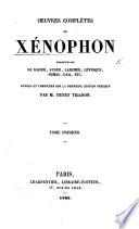 Œuvres complètes de X., traductions de Dacier, Anger, Larcher, Lévesque, Dumas, Gail, etc. revues et corrigées sur la dernière édition grecque par H. Trianon