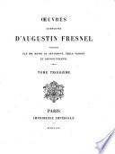 Œuvres Complètes ... Publiées par H. de Senarmont, E. Verdet, et L. Fresnel