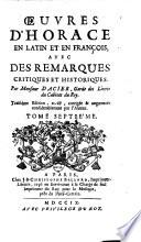 Œuvres D'Horace En Latin Et En François, Avec Des Remarques Critiques Et Historiques