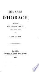 Œuvres d'Horace, traduites [in prose] par D. Frion, avec le texte en regard [and with notes].
