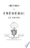 Œuvres de Frédéric le Grand ...: Œuvres historiques