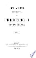 Œuvres de Frédéric le Grand. (Table chronologique générale des ouvrages de Frédéric le Grand, et catalogue raisonné des écrits qui lui sont attribués.) [Edited by J. D. E. Preuss.]