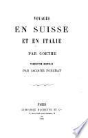 Œuvres de Goethe: Voyages en Suisse et en Italie