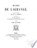 Œuvres de Lagrange: Mémoires extraits des recueils de l'Académie royale des sciences et belles-lettres de Berlin. (Suite.)