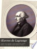 Œuvres de Lagrange: Mémoires extraits des recueils de l'Académie royale des sciences et belles-lettres de Berlin. (Suite.)