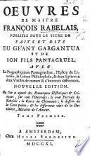 Œuvres de Maître François Rabelais publiées sous le titre de Faits et Dits du Géant Gargantua et de son fils Pantagruel, avec la Prognostication Pantagruéline ... Nouvelle édition. Où l'on a ajouté des remarques historiques, etc. by J. Le Duchat and B. de la Monnoye
