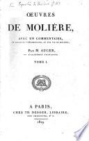Œuvres de Molière, avec un commentaire, un discours préliminaire et une vie de Molière par M. Auger