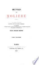 Œuvres de Molière: Les facheux, comʹedie. L'ècoles des femmes, comʹedie. Remerciment au roi. La critique de L'ècole des femmes, comʹedie. L'impromtu de Versailles, comʹedie