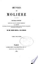 Œuvres de Molière: Les femmes savantes, comédie. Le malade imaginaire, comédie mêlée de musique et de danses. La gloire du dôme du Val-de-Grâce, poëme sur la peinture de Mignard. Poésies diverses