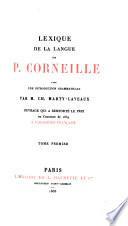 Œuvres de P. Corneille: Lexique de la langue de P. Corneille. Appendice. [Observations sur Le Cid