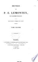 Œuvres de P. E. Lemontey ...: Raison, folie, petit cours de morale mis à la portée des vieux enfans; suivi des observateurs de la femme