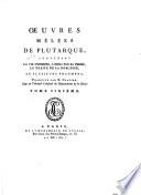 Œuvres de Plutarque: Œuvres mêlées de Plutarque, contenant vie d' Homere, L'essai sur sa poesie, Le traite de la noblesse, et plusieurs fragmens, matières des hommes illustres de Plutarque