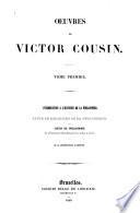 Œuvres de Victor Cousin: Introduction à l'histoire de la philosophie. Cours de l'histoire de la philosophie. Cours de philosophie sur le fondement des idées absolues du vrai, du beau et du bien. De la métaphysique d'Aristote
