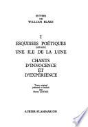 Œuvres de William Blake: Esquisses poétiques (extraits). Une île de la lune. Chants d'innocence et d'experience