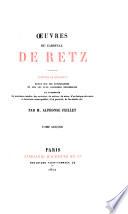 Œuvres du Cardinal de Retz: Mémoires, seconde partie (suite et fin) 1872-76