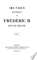 Œuvres historiques de Frédéric II, roi de Prusse