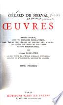 Œuvres: Petits châteaux de Bohême. Les illuminés. Les nuits d'octobre. Promenades et souvenirs. Les filles du feu. Les chimères. La pandora. Aurélia