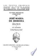 Œuvres poétiques complètes de José-Maria de Heredia
