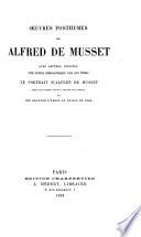 Œuvres posthumes, avec lettres inédites [et] une notice biographique, par son frère