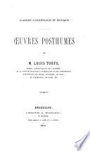Œuvres posthumes de M. Louis Torfs