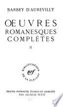 Œuvres romanesques complètes: Les diaboliques. Une histoire sans nom. Une page d'histoire. Ce qui ne meurt pas. Du dandysme et de George Brummell. Memoranda. Poèmes. Pensées détachées. Notes et variantes