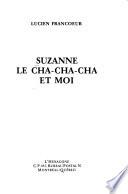 Suzanne, le cha-cha-cha, et moi