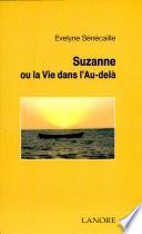 Suzanne ou la Vie dans l'Au delà