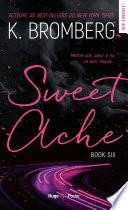 Sweet Ache Driven T06 Nouvelle Edition