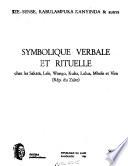 Symbolique verbale et rituelle chez les Sakata, Lele, Wongo, Kuba, Lulua, Mbole et Vira (Rép. du Zaïre)