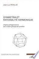 Symmetria et rationalité harmonique