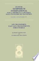 Symposium international sur la théorie et la pratique dans l'économie des transports Les transports face aux changements structurels Huitième symposium international sur la théorie et la pratique dans l'économie des transports, Istanbul, 24-28 septembre 1979. Rapports introductifs et synthèse des discussions