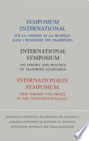Symposium international sur la théorie et la pratique dans l'économie des transports [Premier] Symposium international sur la théorie et la pratique dans l'économie