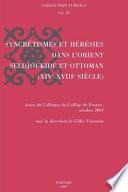 Syncretismes Et Heresies Dans L'orient Seldjoukide Et Ottoman