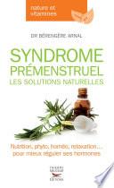 Syndrome prémenstruel - Les solutions naturelles