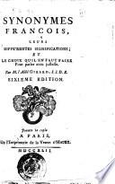Synonymes françois, leurs différentes significations; et le choix qu'il en faut faire pour parler avec justesse. Par m. l'abbé Girard, s.l.d.r