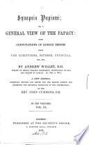 Synopsis Papismi, Or, a General View of the Papacy
