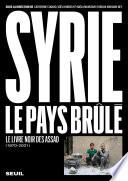 Syrie, le pays brûlé (2011-2021)
