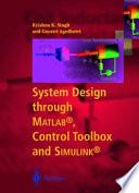 System Design Through Matlab®, Control Toolbox and Simulink®