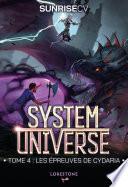 System Universe - Les épreuves de Cydaria - Tome 4