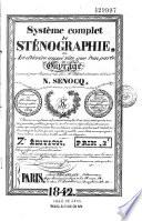 Système complet de sténographie ou art d'écrire aussi vite que l'on parle