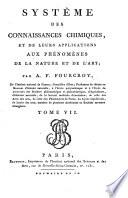 Système des connaissances chimiques, et de leurs applications aux phénomènes de la nature et de l'art