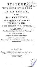 Système physique et moral de la Femme, ou tableau philosophique de la constitution, de l'état organique, du tempérament, des mœurs, et des fonctions propres au Sexe