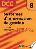 Systèmes d'information de gestion - Epreuve 8 DCG - Corriges des applications