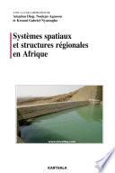 Systèmes spatiaux et structures régionales en Afrique