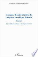 Systèmes, théories et méthodes comparés en critique littéraire: Des poétiques antiques à la critique moderne