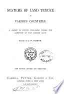 Systems of land tenure in various countries, essays. ed. by J.W.Probyn
