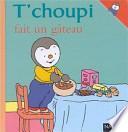 T'choupi fait un gâteau