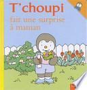 T'choupi fait une surprise à maman