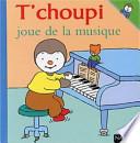 T'choupi joue de la musique